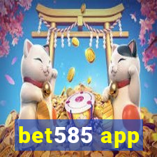 bet585 app